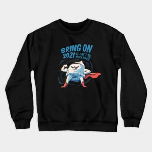 BRING ON 2021 Crewneck Sweatshirt